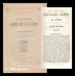 Item #127804 Campagne De 1870-1871 : La Deuxieme Armee De La Loire / Par Le General Chanzy....