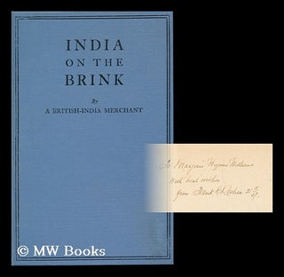 Item #127832 India on the Brink, by a British-India Merchant. A British-India Merchant