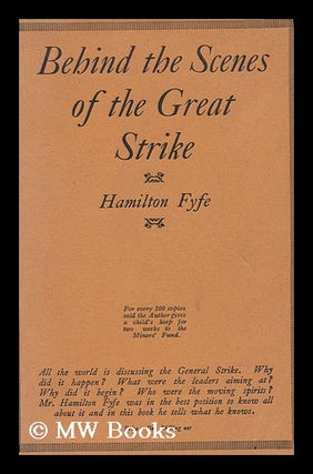 Item #127916 Behind the Scenes of the Great Strike, by Hamilton Fyfe. Hamilton Fyfe