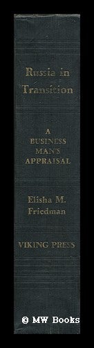 Item #128037 Russia in Transition: a Business Man's Appraisal, by Elisha M. Friedman. Elisha M. Friedman.