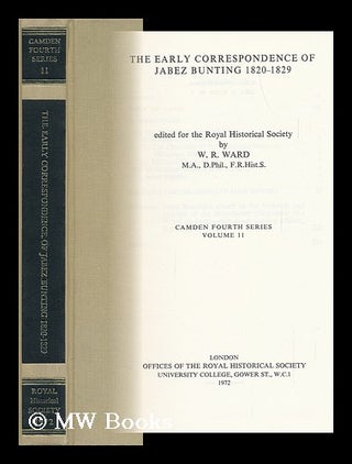 Item #128052 The Early Correspondence of Jabez Bunting, 1820-1829 / Edited for the Royal...