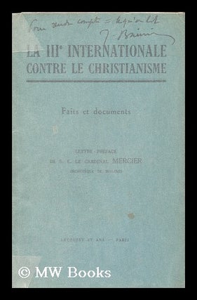 Item #128102 La Iiie Internationale Contre Le Christianisme; Faits Et Documents, Lettre-Preface...