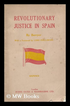 Item #128140 Revolutionary Justice in Spain. Berryer, Pseud