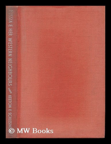 Item #128463 Russia and Her Western Neighbours / by George W. Keeton ... and Dr. Rudolf Schlesinger. George Williams . Schlesinger Keeton, Rudolf, 1902-.