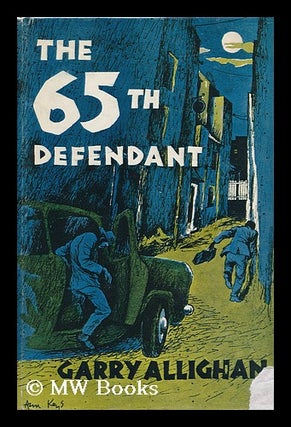 Item #12905 The 65th Defendant, an Exposure of Gangster Crime and a Social Indictment. Garry...