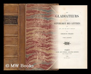 Item #129149 Les Gladiateurs De La Republique Des Lettres Aux Xve, Xvie, Et Xviie Siecles ... -...