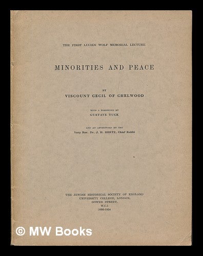 Item #129354 Minorities and Peace / by Viscount Cecil of Chelwood ; with a Foreword by Gustave Tuck ; and an Afterword by the Very Rev. Dr. J. H. Hertz, Chief Rabbi. Edgar Algernon Robert Gascoyne-Cecil Cecil, 1st Viscount.