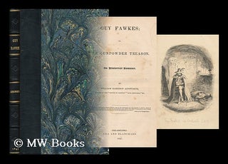Item #129760 Guy Fawkes : Or, the Gunpowder Treason. an Historical Romance / by William Harrison...