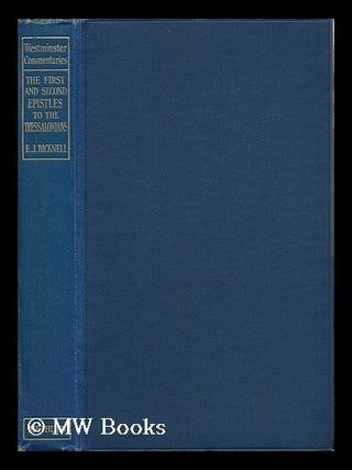 Item #129805 The First and Second Epistles to the Thessalonians / by E. J. Bicknell. E. J. Bicknell