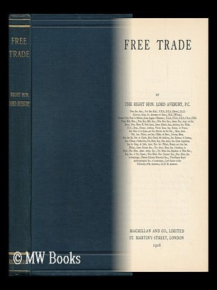 Item #129876 Free Trade, by the Right Hon. Lord Avebury. John Lubbock, Sir