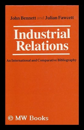 Item #130564 Industrial Relations : an International and Comparative Bibliography / Compiled by...