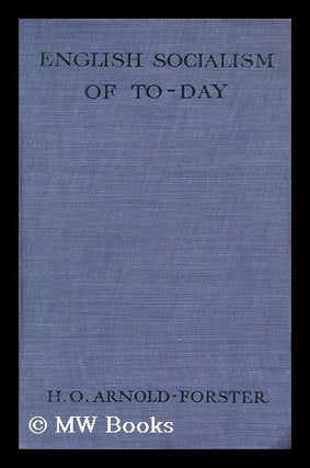 Item #130609 English Socialism of To-Day : its Teaching and its Aims Examined. Hugh Oakeley...