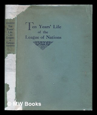 Item #13076 Ten Years Life of the League of Nations. a History of the Origins of the League and...