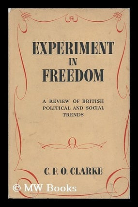 Item #130812 Experiment in Freedom : a Review of British Political and Social Trends. Charles...