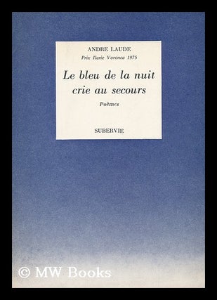 Item #130877 Le Bleu De La Nuit Crie Au Secours. Andre. Corneille Laude, Ill