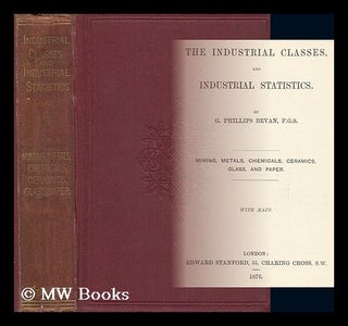 Item #130948 The Industrial Classes and Industrial Statistics Mining, Metals, Chemicals,...