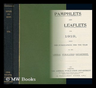 Item #131010 Pamphlets and Leaflets for 1919 / Liberal Publications Department. Liberal...