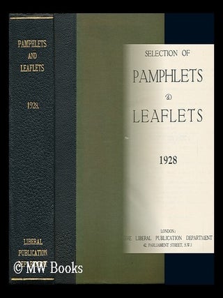 Item #131022 Pamphlets and Leaflets for 1928 / Liberal Publications Department. Liberal...