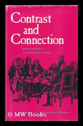 Item #13116 Contrast and Connection : Bicentennial Essays in Anglo-American History / Edited by...
