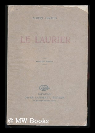 Item #131288 Le Laurier. Albert Giraud, Pseud, I. E. Albert G. Kayenbergh