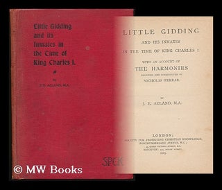 Item #131341 Little Gidding : and its Inmates in the Time of King Charles I / with an Account of...