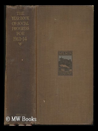 Item #131413 The Year-Book of Social Progress for 1913-14 : Being a Summary of Recent...