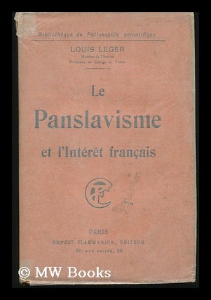 Item #131450 Le Panslavisme Et L'Interet Francais. Louis Leger
