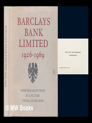 Item #131580 Barclays Bank Limited, 1926-1969 : Some Recollections / by A. W. Tuke and R. J. H....