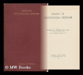 Item #131592 Essays in Pentateuchal Criticism / by Harold M. Wiener. Harold Marcus Wiener