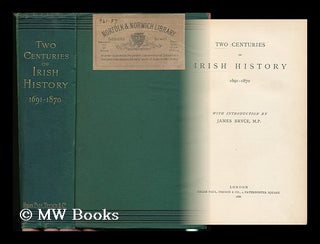 Item #132153 Two Centuries of Irish History, 1691-1870 / with Introduction by James Bryce, M. P....