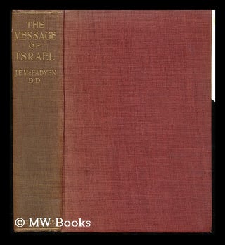 Item #132347 The Message of Israel : the Chalmers Lectures (1931) / by John Edgar McFadyen. John...