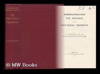 Item #132355 The Religion of the Post-Exilic Prophets / by W. H. Bennett. W. H. Bennett, William...