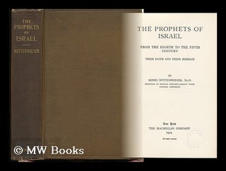 Item #132417 The Prophets of Israel : from the Eighth to the Fifth Century Their Faith and...