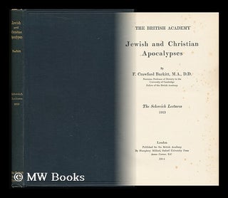 Item #132448 Jewish and Christian Apocalypses / by F. Crawford Burkitt. F. Crawford Burkitt,...