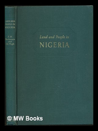 Item #132499 Land and People in Nigeria : the Human Geography of Nigeria and its Environmental...