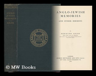 Item #132630 Anglo-Jewish Memories : and Other Sermons. Hermann Adler