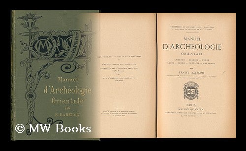 Item #132724 Manuel D'Archeologie Orientale; Chaldee--Assyrie--Perse--Syrie--Judee--Phenicie--Carthage. Ernest Charles Francois Babelon.
