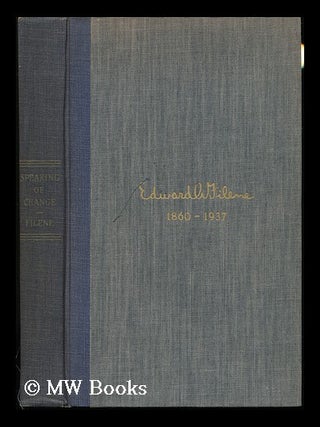 Item #133007 Speaking of Change; a Selection of Speeches and Articles by Edward A. Filene. E. A....
