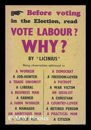 Item #133115 Vote Labour? Why? / by Licinius. Pseud Licinius