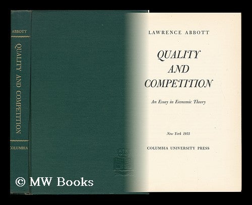 Item #133531 Quality and Competition; an Essay in Economic Theory. Lawrence Abbott.