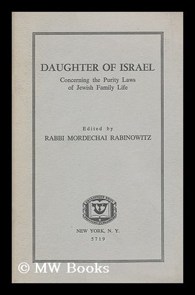 Item #133640 Daughter of Israel ; Concerning the Purity Laws of Jewish Family Life. Mordechai...