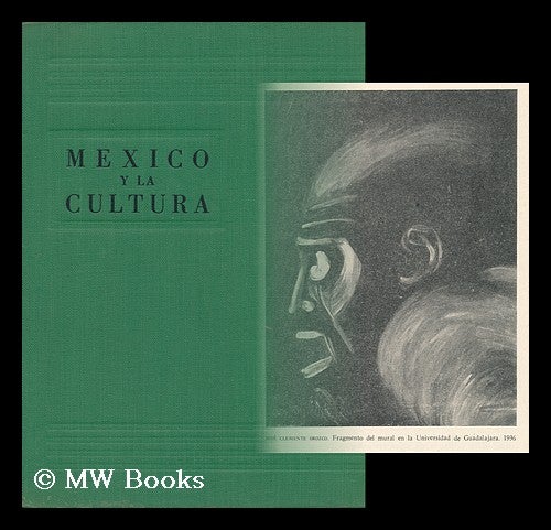 Item #133958 Mexico Y La Cultura [Por] Alberto Barocio [Et Al. ]. Alberto. Alfonso Caso. Carlos Chavez Barocio.