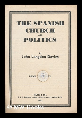 Item #134176 The Spanish Church in Politics. John Langdon-Davies, 1897-.