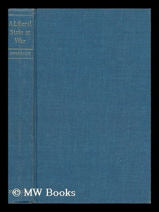 Item #135151 A Liberal State At War: English Politics and Economics During the Crimean War. Olive...
