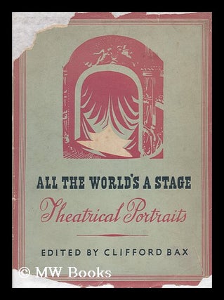 Item #135429 All the World's a Stage; Theatrical Portraits. Clifford Bax