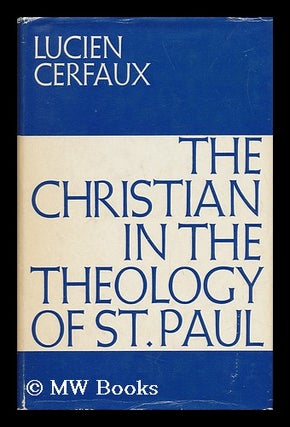 Item #135661 The Christian in the Theology of St. Paul / Lucien Cerfaux. Lucien Cerfaux