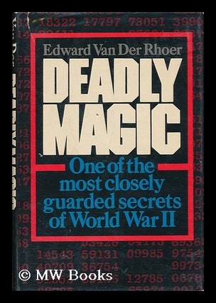 Item #135701 Deadly Magic : a Personal Account of Communications Intelligence in World War II in...