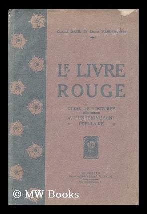 Item #135883 Le Livre Rouge. Choix De Lectures Destinees a  L'Enseignement Populaire / Claire...