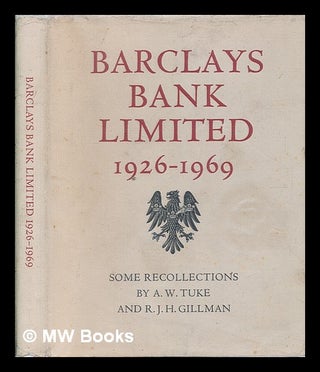 Item #136193 Barclays Bank Limited, 1926-1969: Some Recollections, by A. W. Tuke and R. J. H....