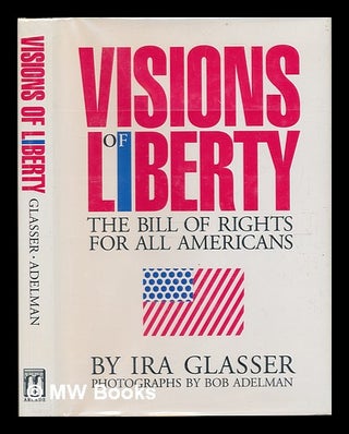 Item #136336 Visions of Liberty : the Bill of Rights for all Americans / by Ira Glasser ;...